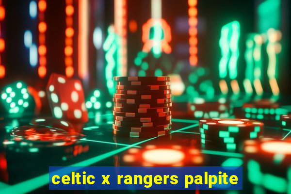 celtic x rangers palpite